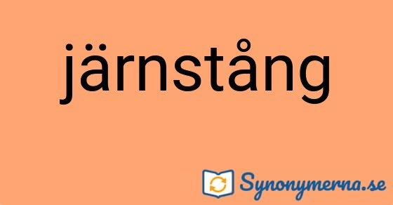 Bild som illustrerar ordet järnstång och dess synonymer.