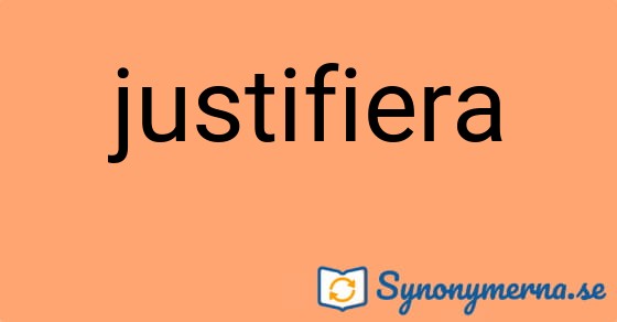 Bild som illustrerar ordet justifiera och dess synonymer.