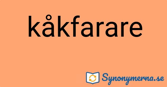 Bild som illustrerar ordet kåkfarare och dess synonymer.