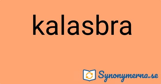 Bild som illustrerar ordet kalasbra och dess synonymer.