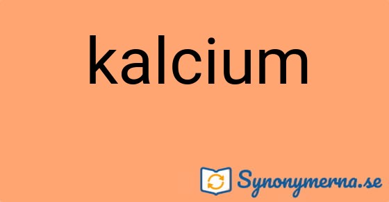 Bild som illustrerar ordet kalcium och dess synonymer.