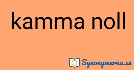 Bild som illustrerar uttrycket kamma noll och dess synonymer.
