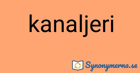 Bild som illustrerar ordet kanaljeri och dess synonymer.