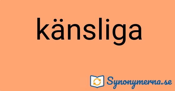 Bild som illustrerar ordet känsliga och dess synonymer.