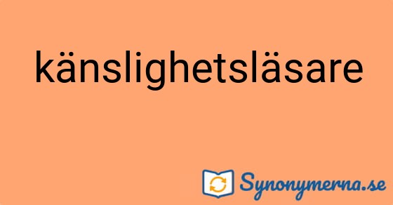 Bild som illustrerar ordet känslighetsläsare och dess synonymer.