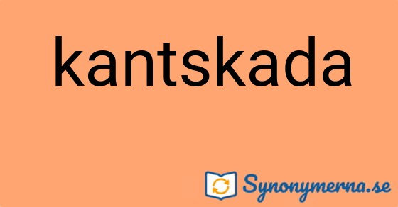 Bild som illustrerar ordet kantskada och dess synonymer.