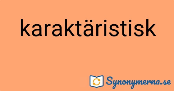 Bild som illustrerar ordet karaktäristisk och dess synonymer.