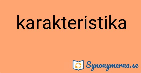 Bild som illustrerar ordet karakteristika och dess synonymer.