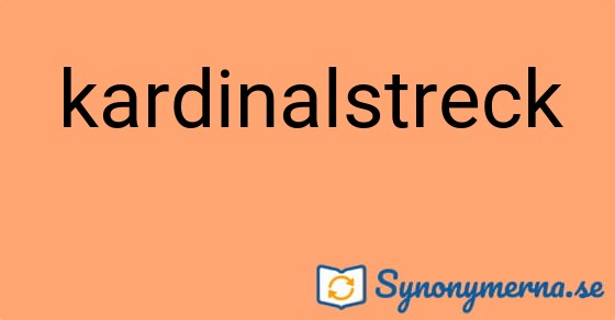 Bild som illustrerar ordet kardinalstreck och dess synonymer.