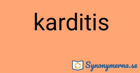 Bild som illustrerar ordet karditis och dess synonymer.