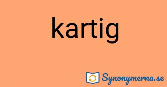 Bild som illustrerar ordet kartig och dess synonymer.