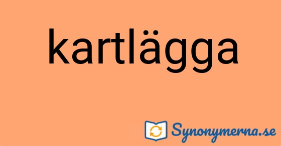 Bild som illustrerar ordet kartlägga och dess synonymer.