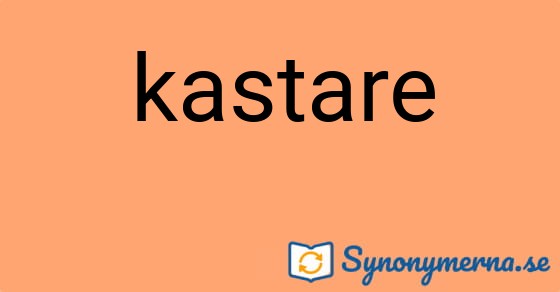 Bild som illustrerar ordet kastare och dess synonymer.