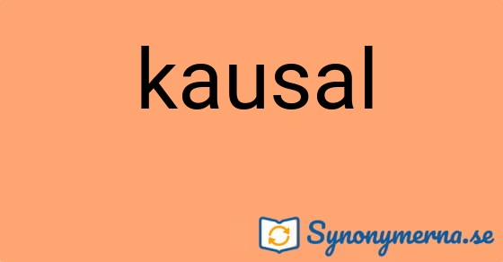 Bild som illustrerar ordet kausal och dess synonymer.
