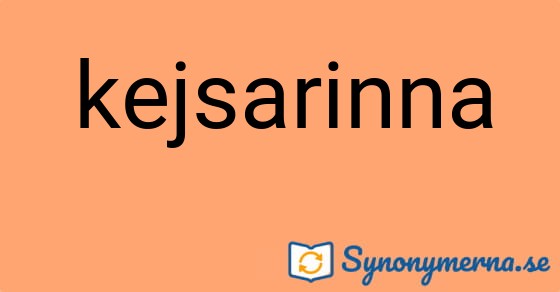 Bild som illustrerar ordet kejsarinna och dess synonymer.