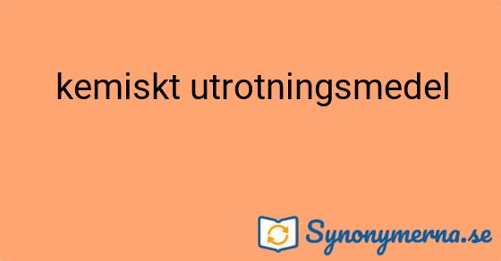 Bild som illustrerar uttrycket kemiskt utrotningsmedel och dess synonymer.