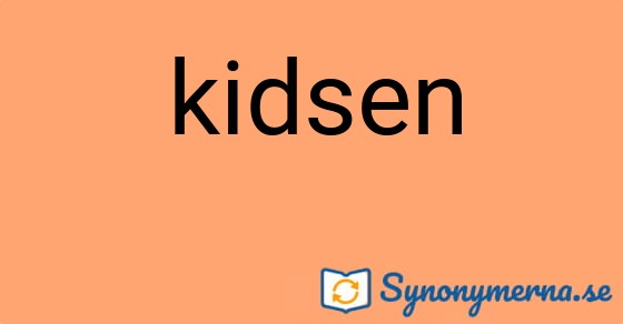 Bild som illustrerar ordet kidsen och dess synonymer.