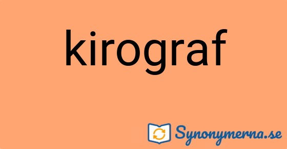 Bild som illustrerar ordet kirograf och dess synonymer.