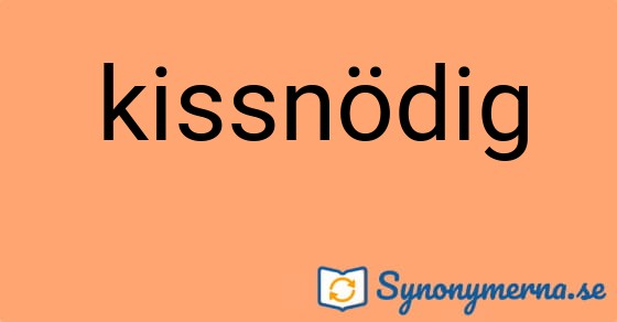 Bild som illustrerar ordet kissnödig och dess synonymer.