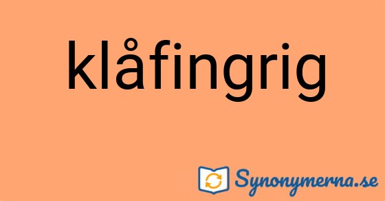 Bild som illustrerar ordet klåfingrig och dess synonymer.