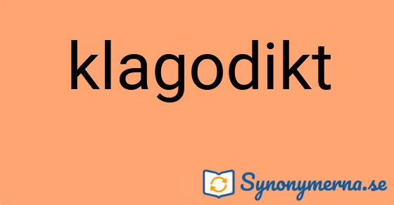 Bild som illustrerar ordet klagodikt och dess synonymer.