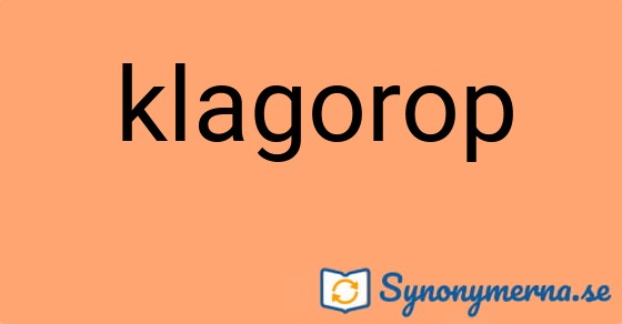 Bild som illustrerar ordet klagorop och dess synonymer.