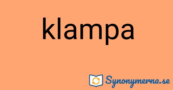 Bild som illustrerar ordet klampa och dess synonymer.
