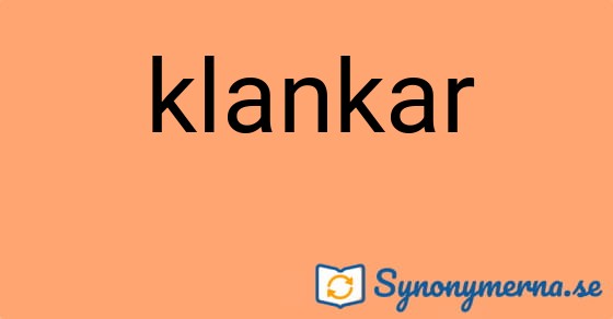 Bild som illustrerar ordet klankar och dess synonymer.