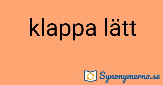 Bild som illustrerar uttrycket klappa lätt och dess synonymer.