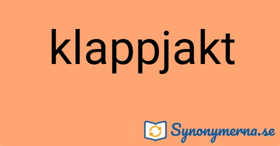 Bild som illustrerar ordet klappjakt och dess synonymer.