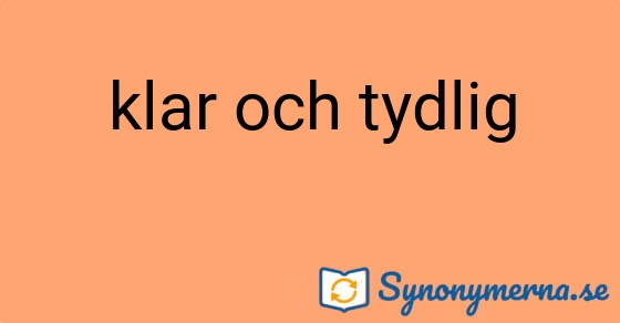 Bild som illustrerar uttrycket klar och tydlig och dess synonymer.