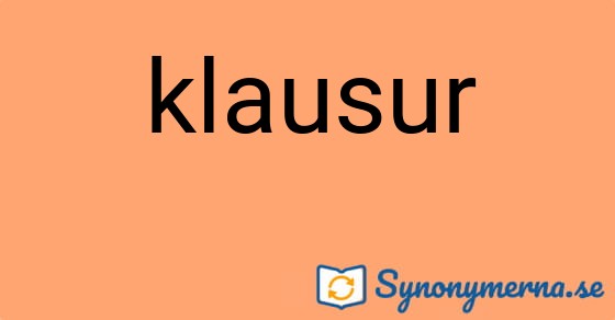 Bild som illustrerar ordet klausur och dess synonymer.