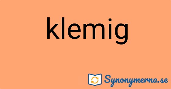 Bild som illustrerar ordet klemig och dess synonymer.