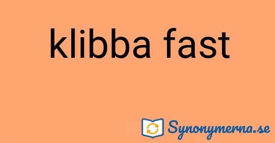 Bild som illustrerar uttrycket klibba fast och dess synonymer.