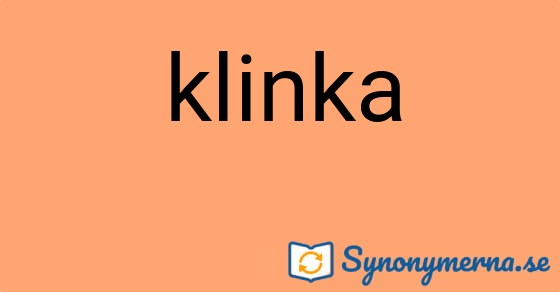 Bild som illustrerar ordet klinka och dess synonymer.