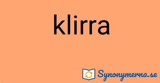 Bild som illustrerar ordet klirra och dess synonymer.
