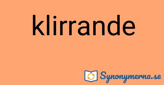 Bild som illustrerar ordet klirrande och dess synonymer.