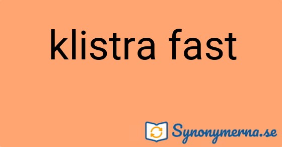 Bild som illustrerar uttrycket klistra fast och dess synonymer.