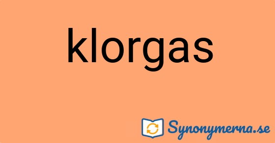 Bild som illustrerar ordet klorgas och dess synonymer.