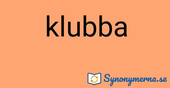 Bild som illustrerar ordet klubba och dess synonymer.