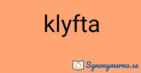 Bild som illustrerar ordet klyfta och dess synonymer.
