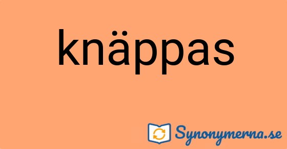 Bild som illustrerar ordet knäppas och dess synonymer.