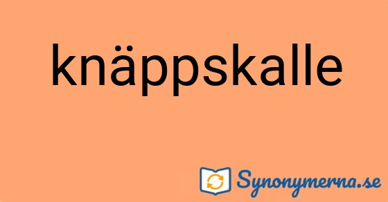 Bild som illustrerar ordet knäppskalle och dess synonymer.