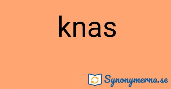 Bild som illustrerar ordet knas och dess synonymer.
