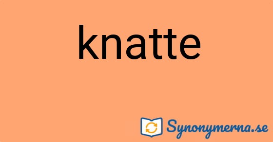 Bild som illustrerar ordet knatte och dess synonymer.