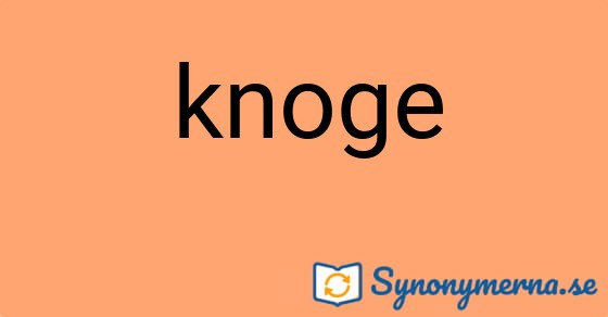 Bild som illustrerar ordet knoge och dess synonymer.