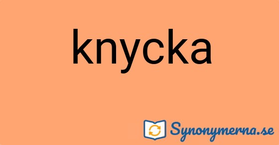 Bild som illustrerar ordet knycka och dess synonymer.