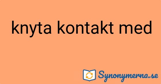 Bild som illustrerar uttrycket knyta kontakt med och dess synonymer.