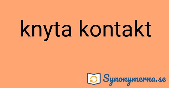 Bild som illustrerar uttrycket knyta kontakt och dess synonymer.
