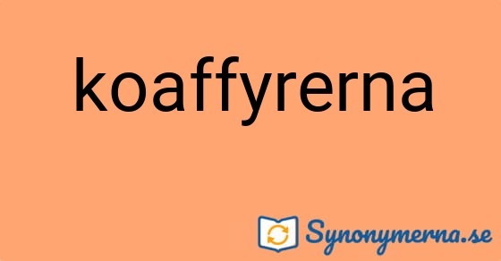 Bild som illustrerar ordet koaffyrerna och dess synonymer.